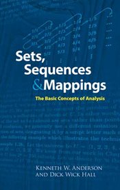 Sets, sequences and mappings: the basic concepts of analysis cover image