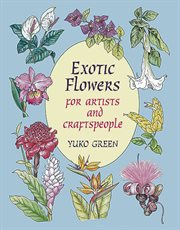Exotic flowers for artists and craftspeople cover image
