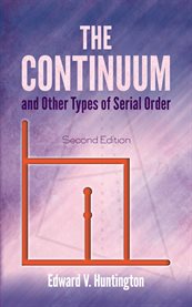The continuum, and other types of serial order : with an introduction to Cantor's transfinite numbers cover image
