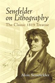 Senefelder on Lithography: The Classic 1819 Treatise cover image