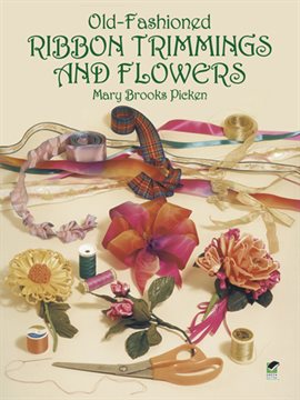Cover image for Old-Fashioned Ribbon Trimmings and Flowers
