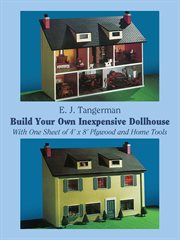 Build your own inexpensive dollhouse with one sheet of 4ʹ x 8ʹ plywood and home tools cover image