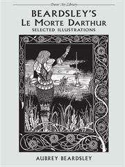 Beardsley's Le Morte Darthur: Selected Illustrations cover image