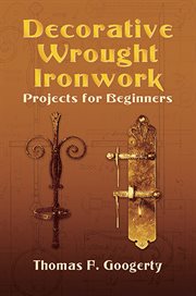 Decorative wrought ironwork projects for beginners cover image
