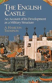 English Castle: An Account of Its Development as a Military Structure cover image