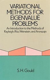 Variational Methods for Eigenvalue Problems: An Introduction to the Methods of Rayleigh, Ritz, Weinstein, and Aronszajn cover image