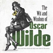 The wit and wisdom of Oscar Wilde cover image