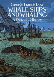 Whale Ships and Whaling: A Pictorial History cover image
