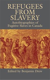 Refugees from slavery: autobiographies of fugitive slaves in Canada cover image