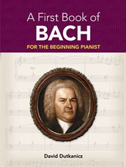 My first book of Bach: Favorite pieces in easy piano arrangements cover image