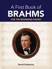 A first book of Brahms: 26 arrangements for the beginning pianist cover image