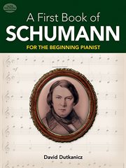 A first book of Schumann: 32 arrangements for the beginning pianist cover image