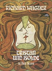 [Tristan und Isolde. German]: Tristan und Isolde ; complete orchestral score cover image