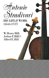 Antonio Stradivari: his life and work, 1664-1737 cover image