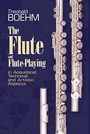 The flute and flute-playing in acoustical, technical, and artistic aspects cover image