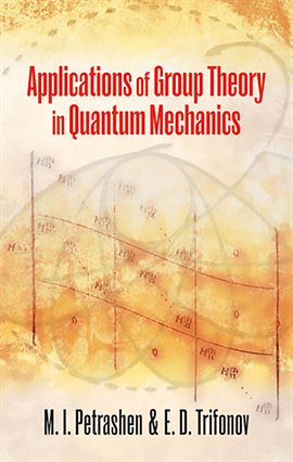 Cover image for Applications of Group Theory in Quantum Mechanics