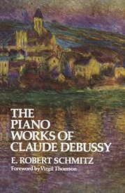 The piano works of Claude Debussy cover image