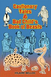 Cautionary tales & Bad child's book of beasts cover image