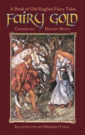 Fairy Gold: A Book of Old English Fairy Tales cover image