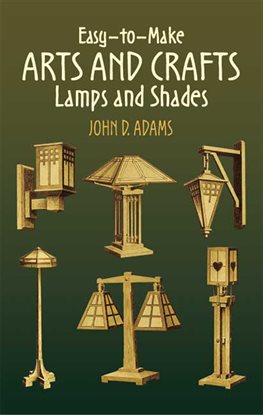 Cover image for Easy-to-Make Arts and Crafts Lamps and Shades