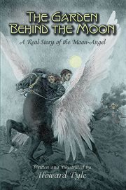 The garden behind the moon: a real story of the Moon-Angel cover image