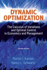 Dynamic optimization: the calculus of variations and optimal control in economics and management cover image