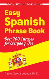 Easy Spanish phrase book : over 700 phrases for everyday use cover image