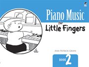 Piano Music for Little Fingers: Book 2 cover image