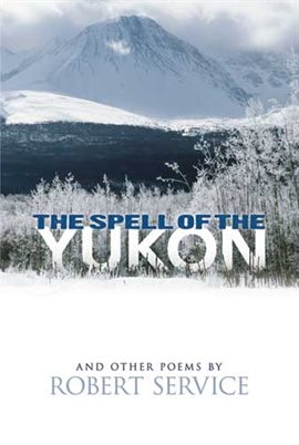 Cover image for The Spell of the Yukon and Other Poems
