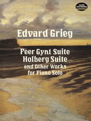 Peer Gynt suite, Holberg suite, and other works for piano solo cover image