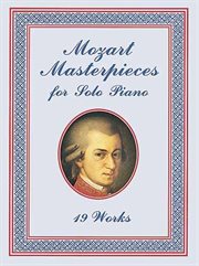 Mozart Masterpieces: 19 Works for Solo Piano cover image