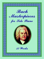 Bach masterpieces for solo piano: 37 works cover image