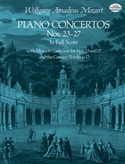 Piano concertos nos. 23-27: in full score : with Mozart's cadenzas for nos. 23 and 27, and the Concert rondo in D, from the Breitkopf & Härtel complete works cover image