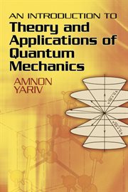 An introduction to theory and applications of quantum mechanics cover image