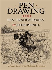 Pen drawing and pen draughtsmen: a classic survey of the medium and its masters cover image