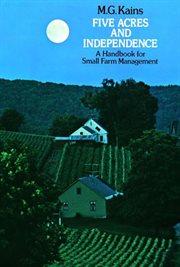 Five acres and independence: a handbook for small farm management cover image