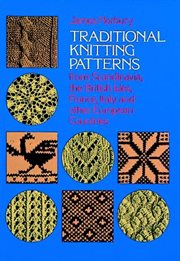 Traditional knitting patterns: from Scandinavia, the British Isles, France, Italy, and other European countries cover image