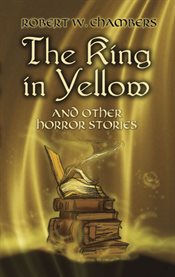 The king in yellow, and other horror stories cover image
