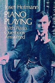 Piano playing, with Piano questions answered cover image