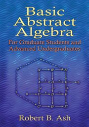 Basic abstract algebra: for graduate students and advanced undergraduates cover image