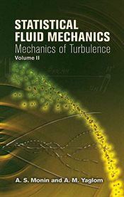 Statistical fluid mechanics: mechanics of turbulence cover image
