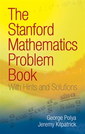 The Stanford mathematics problem book: with hints and solutions cover image