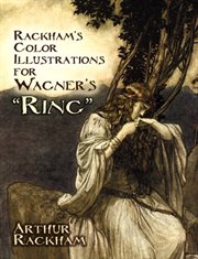 Rackham's color illustrations for Wagner's "Ring" cover image