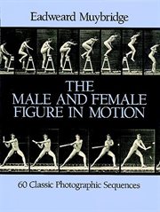 The male and female figure in motion: 60 classic photographic sequences cover image