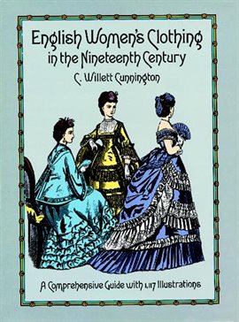 Cover image for English Women's Clothing in the Nineteenth Century