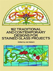 162 traditional and contemporary designs for stained glass projects cover image