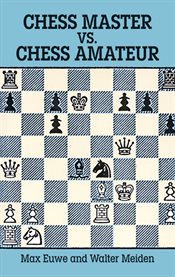 Chess master vs. chess amateur cover image