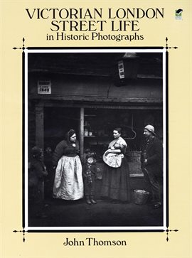 Cover image for Victorian London Street Life in Historic Photographs