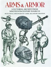 Arms and armor: a pictorial archive from nineteenth-century sources cover image