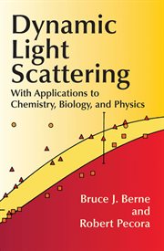 Dynamic light scattering: with applications to chemistry, biology, and physics cover image